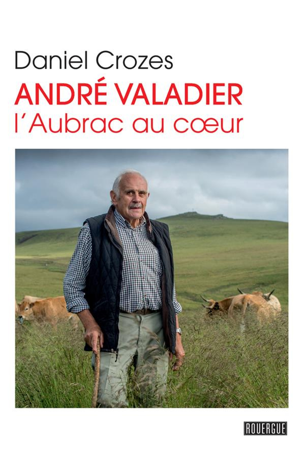 André Valadier. L'Aubrac au coeur