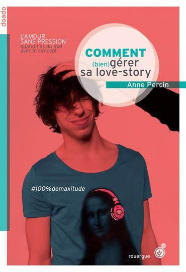 Comment (bien) gérer sa love story