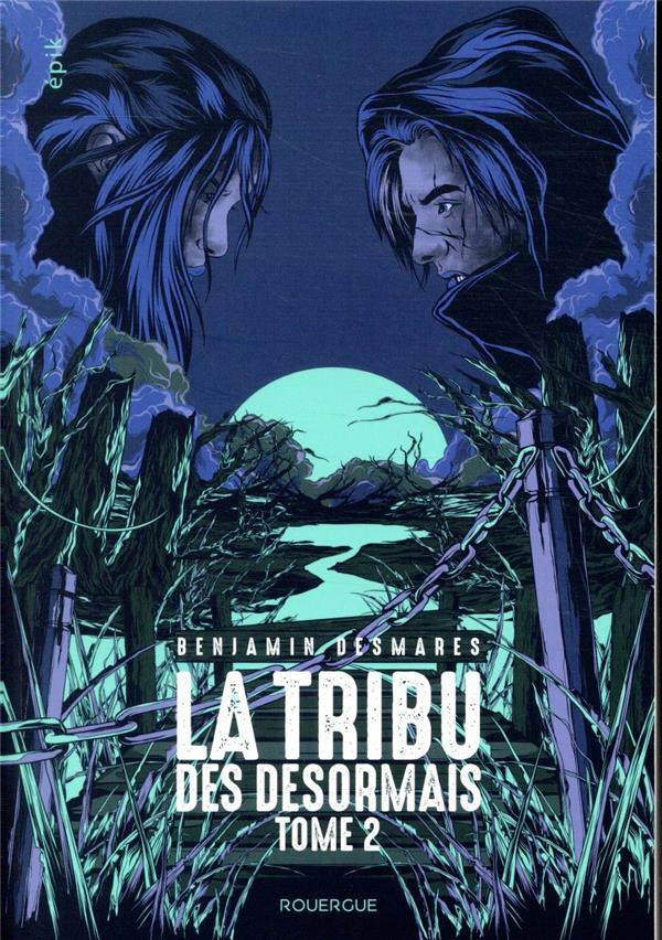 La tribu des Désormais Tome 2