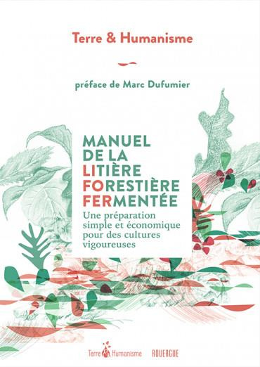 Manuel de la litière forestière fermentée. Une préparation simple et économique pour des cultures vi