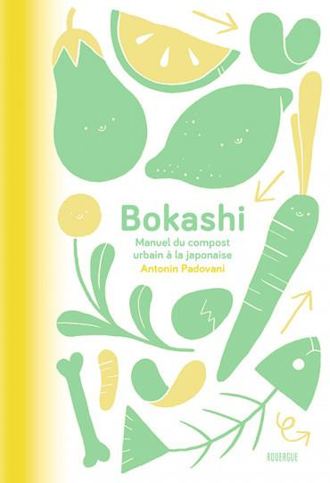 Bokashi. Manuel du compost urbain à la japonaise