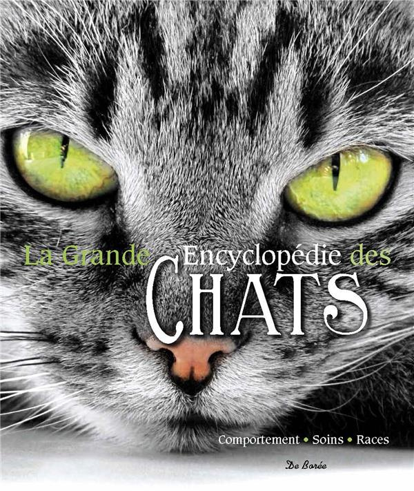 La grande encyclopédie des chats / Comportement, soins, races