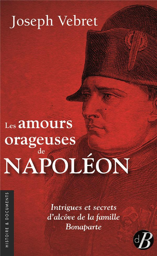 Les amours orageuses de Napoléon