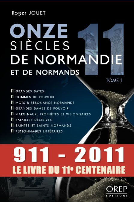 ONZE SIECLES DE NORMANDIE ET DE NORMANDS - TOME 1