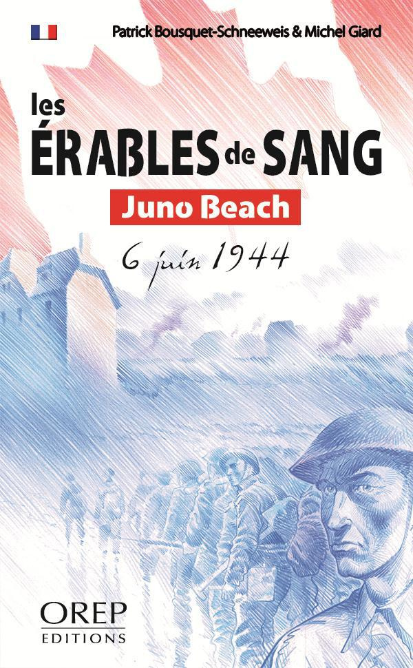 LES ERABLES DE SANG. JUNO BEACH. 6 JUIN 1944