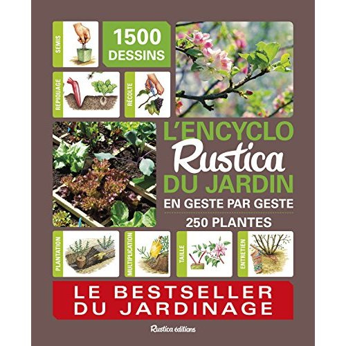 L'encyclo Rustica du jardin. En geste par geste