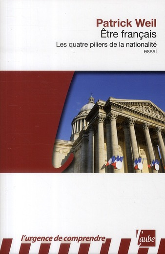 ETRE FRANCAIS, LES QUATRE PILIERS DE LA NATIONALITE