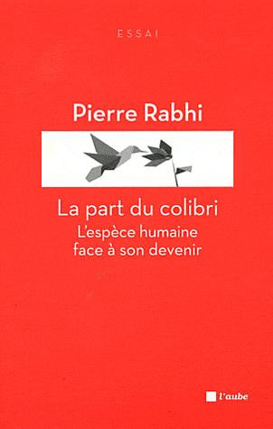 La part du colibri. L'espèce humaine face à son devenir