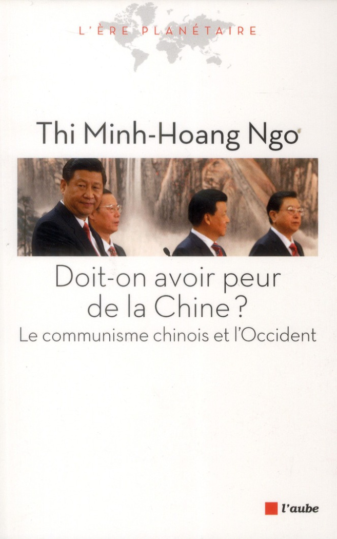 Doit-on avoir peur de la Chine ? / Le communisme chinois et l'Occident