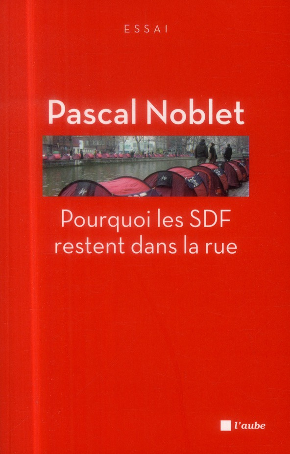 Pourquoi les SDF restent dans la rue