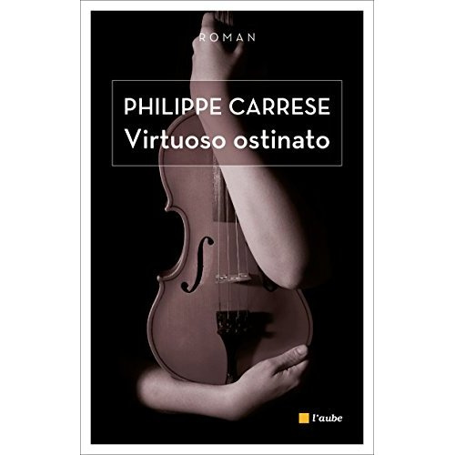 Virtuoso ostinato. Le virtuose obstiné