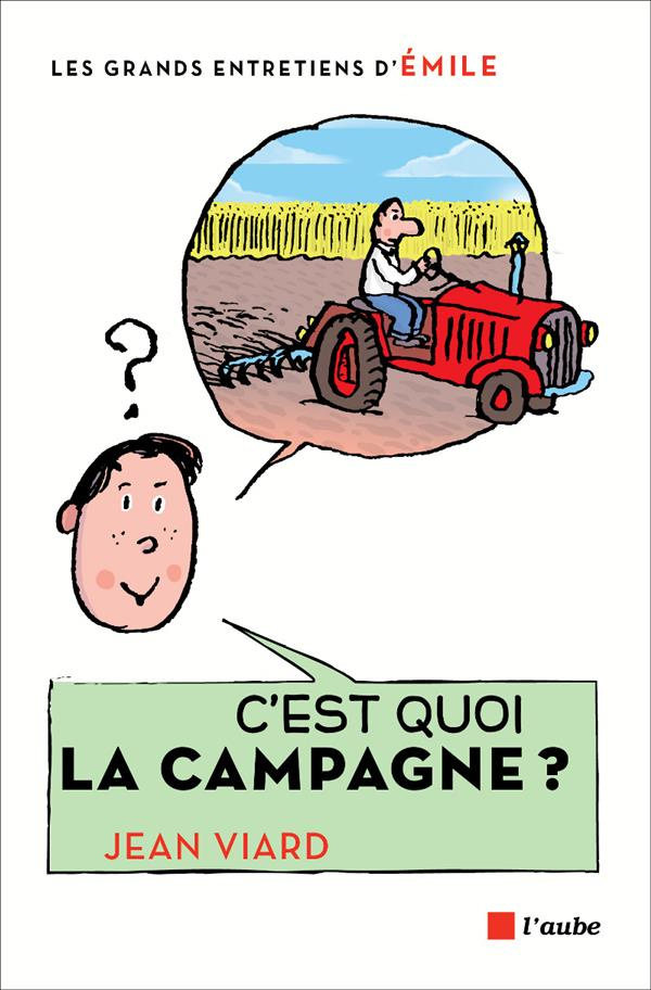 C'est quoi la campagne ? Entretiens avec Emile