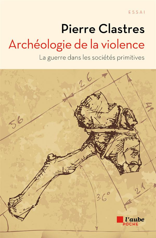 Archéologie de la violence. La guerre dans les sociétés primitives