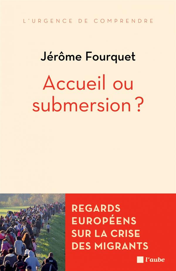 Accueil ou submersion ? Regards européens sur la crise des migrants