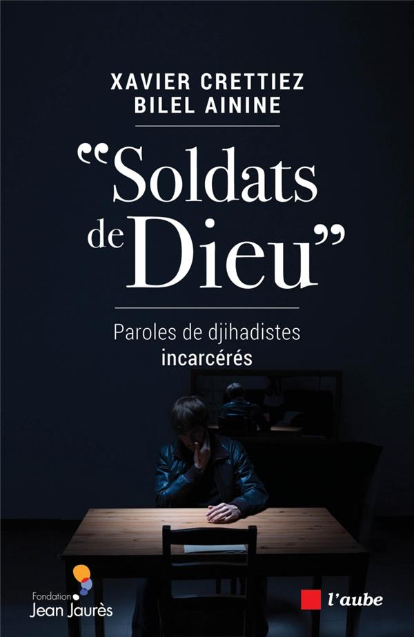 Soldats de Dieu - Paroles de djihadistes incarcérés