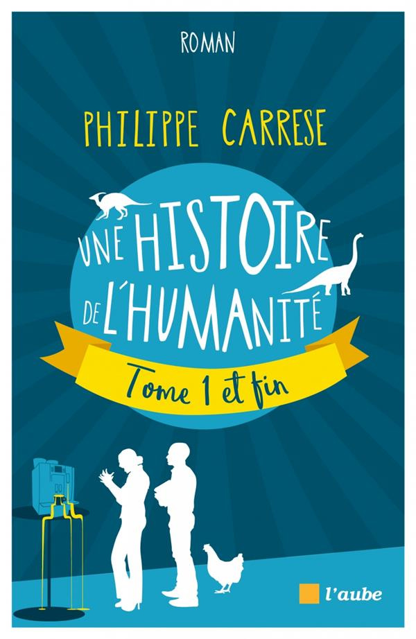 Une histoire de l'humanité, tome 1 et fin