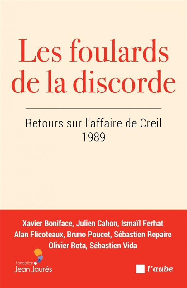 LES FOULARDS DE LA DISCORDE - RETOURS SUR L AFFAIRE DE CREIL