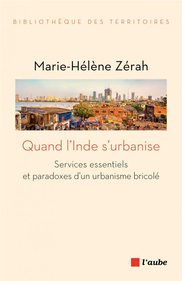 QUAND L'INDE S'URBANISE - SERVICES ESSENTIELS ET PARADOXES D