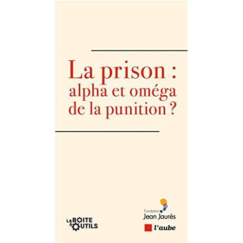 La prison, alpha et oméga de la punition ?