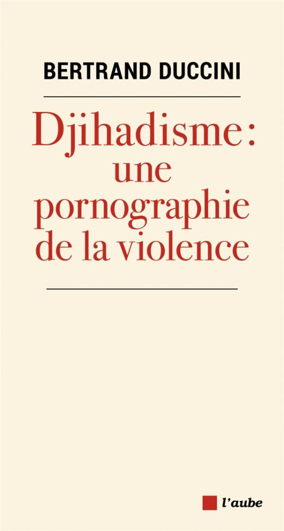 Djihadisme, une pornographie de la violence