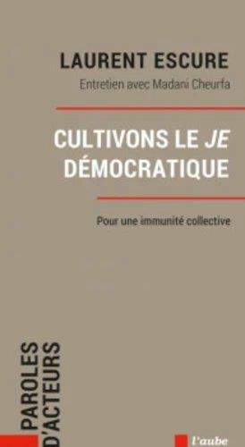 Cultivons le Je démocratique. Pour une immunité collective