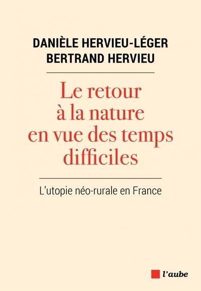 Le retour à la nature en vue des temps difficiles. L’utopie néo-rurale en France