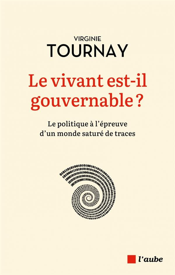 Le vivant est-il gouvernable ? Le politique à l'épreuve d'un monde saturé de traces