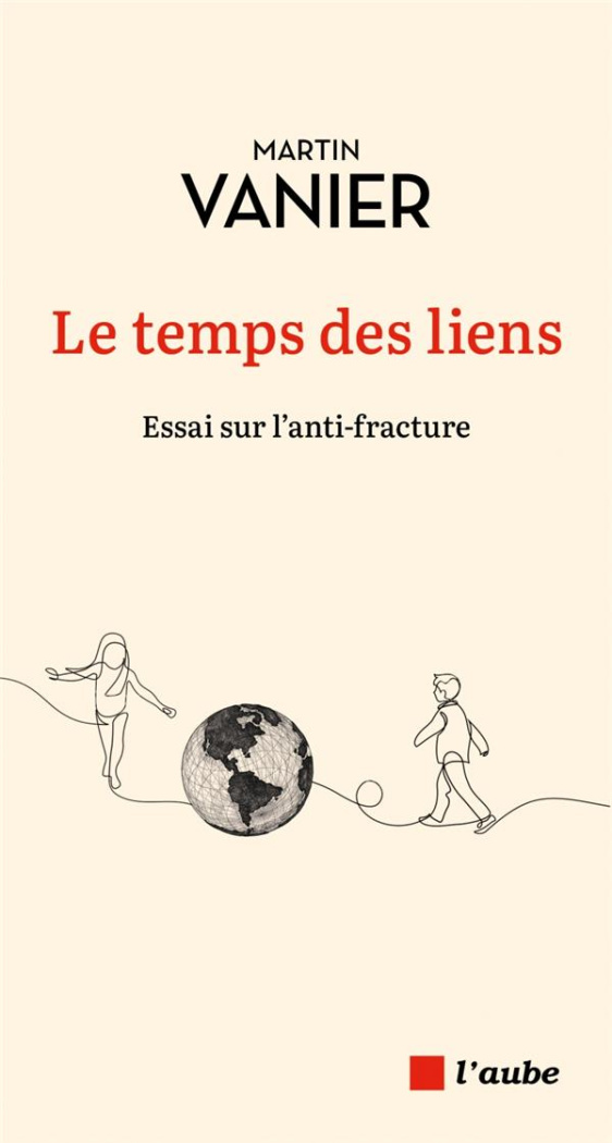 Le temps des liens. Essai sur l'anti-fracture