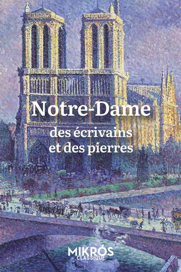Notre-Dame, des écrivains et des pierres