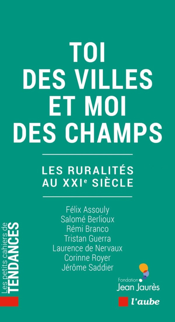 Toi des villes et moi des champs. Les ruralités au XXIe siècle