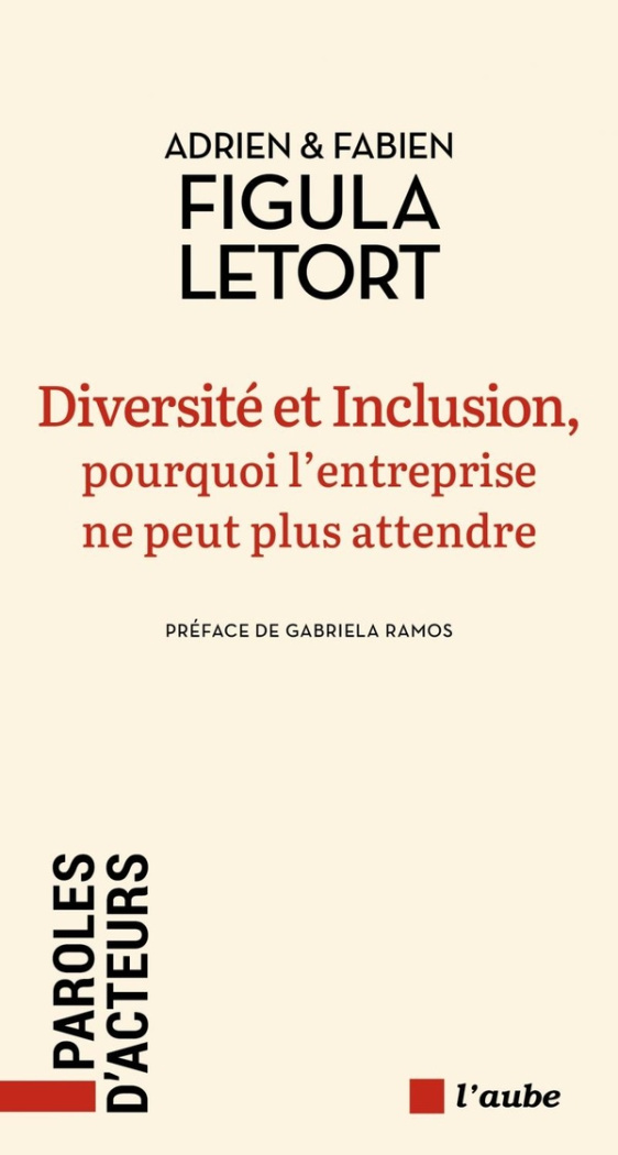 Diversité et Inclusion, pourquoi l'entreprise ne peut plus attendre