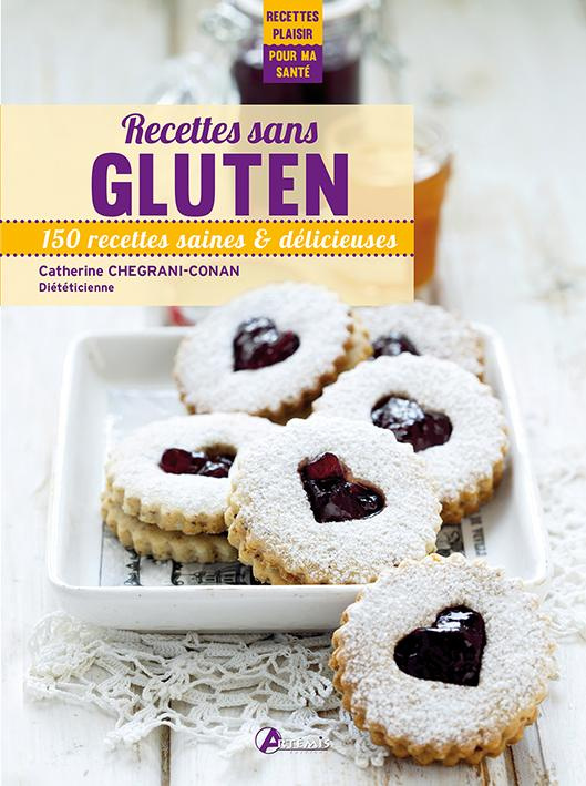 Recettes sans gluten. 150 recettes saines & délicieuses