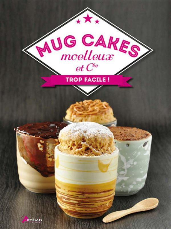 Mug Cakes moelleux et Cie