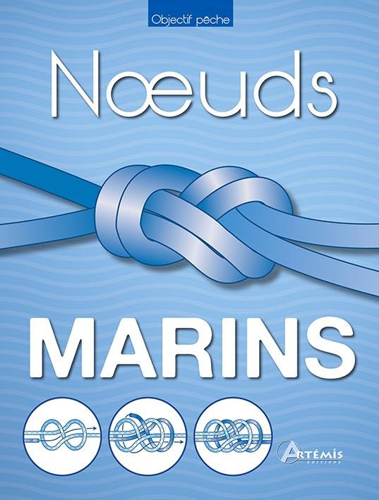 Noeuds marins. Le guide pratique du matelotage