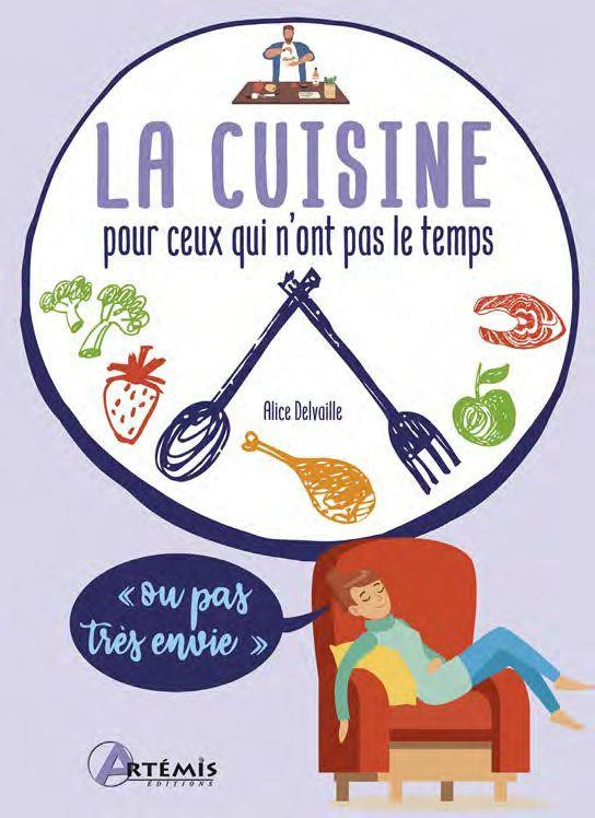 La cuisine pour ceux qui n'ont pas le temps (ou pas très envie)