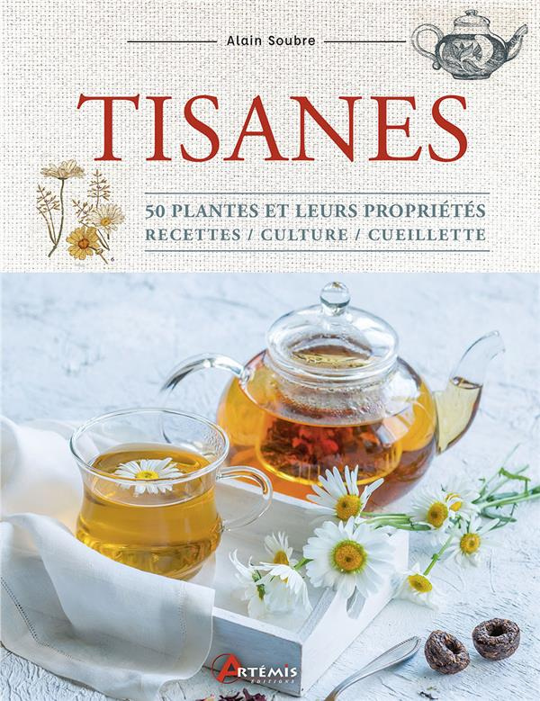 Tisanes. 50 plantes et leurs propriétés