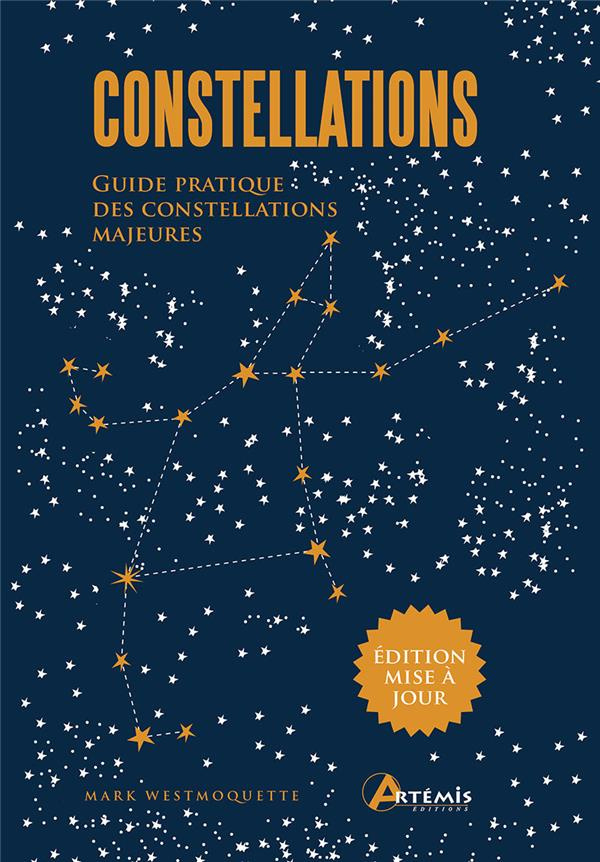 Constellations. Guide pratique des constellations majeures. Avec 20 cartes, Edition actualisée