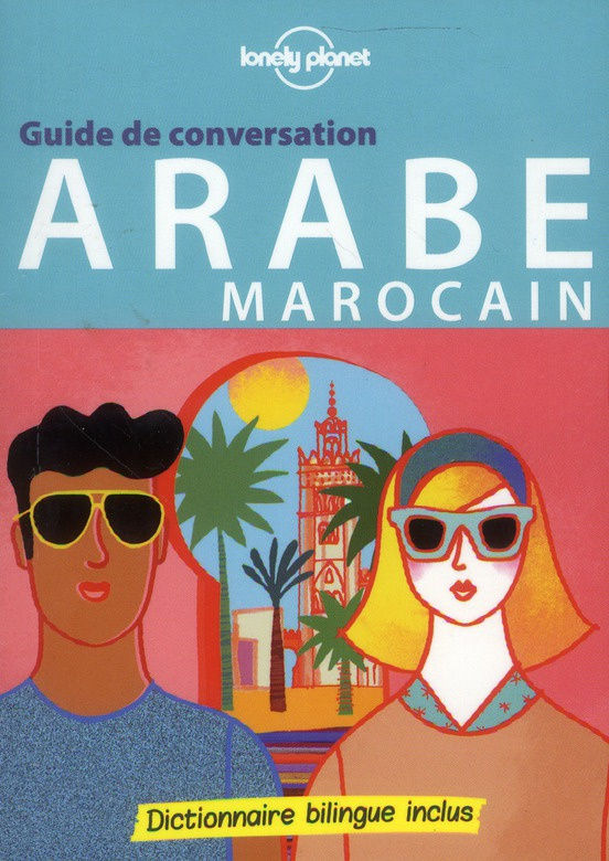 Guide de conversation arabe marocain. 4e édition