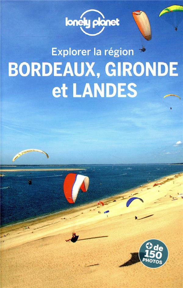 Bordeaux, Gironde et Landes. 3e édition