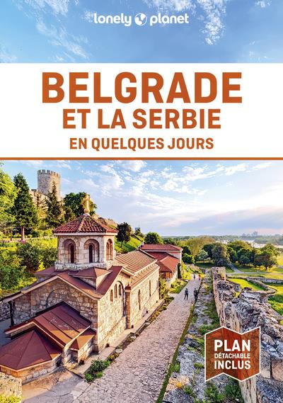 Belgrade et la Serbie en quelques jours. Avec 1 Plan détachable