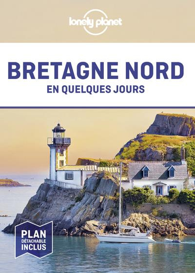 Bretagne Nord en quelques jours. Avec 1 Plan détachable