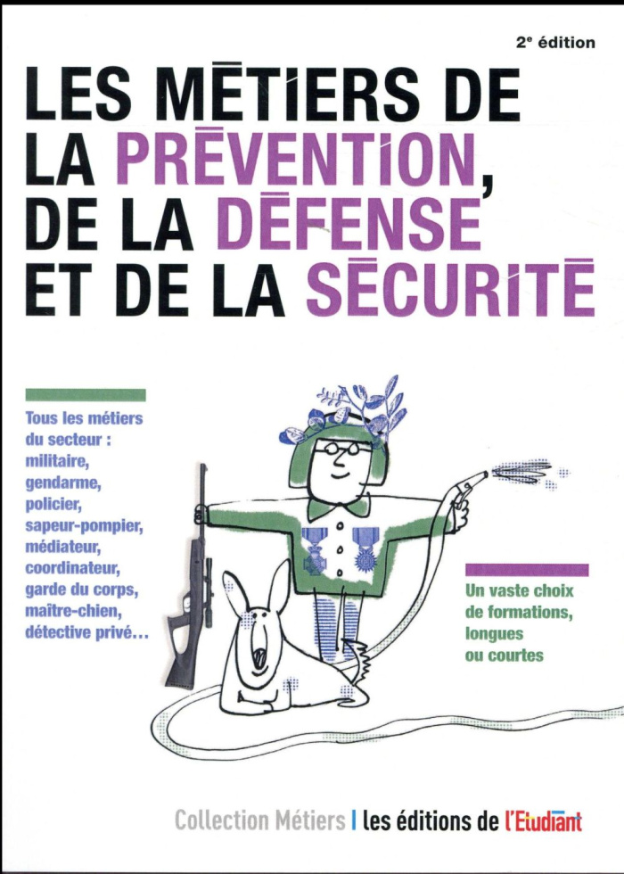 Les métiers de la prévention, de la défense et de la sécurité. 2e édition