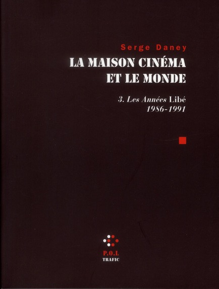 La Maison cinéma et le monde. Tome 3, Les Années Libé 1986-1991