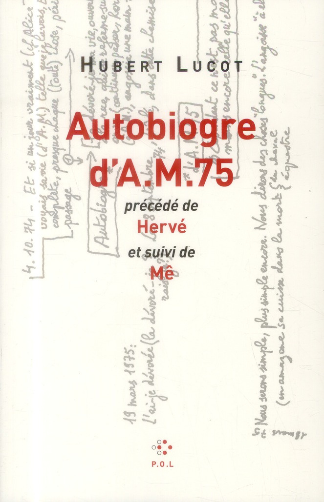 Autobiogre d'A.M. 75. Précédé de Hervé et suivi de Mê