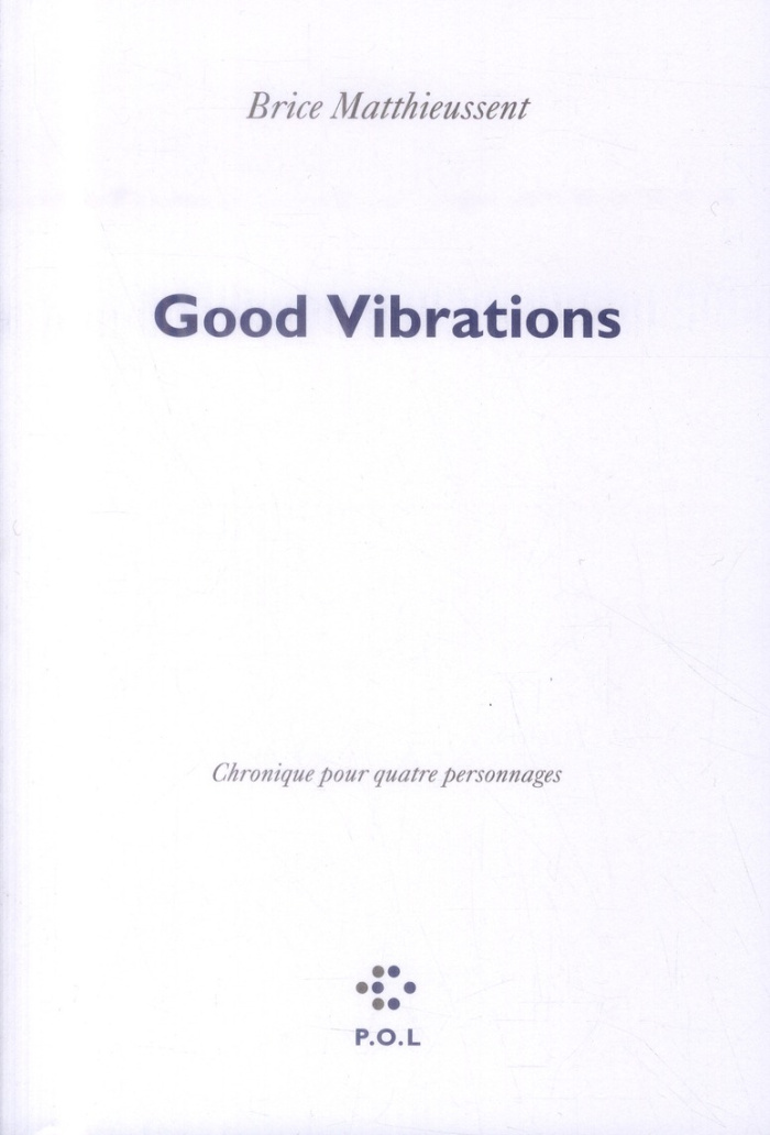 Good vibrations. Chronique pour quatre personnages