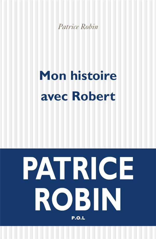 Mon histoire avec Robert