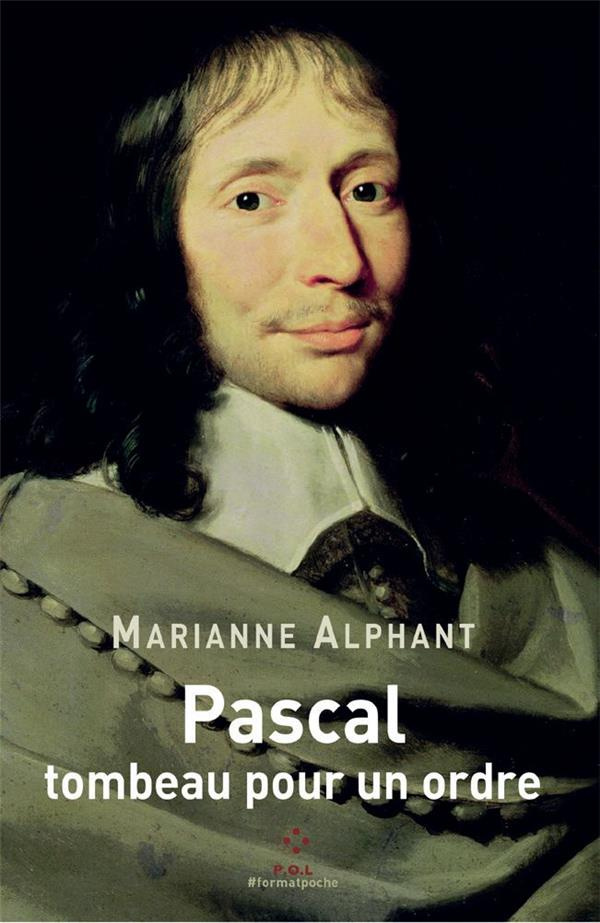 Pascal. Tombeau pour un ordre