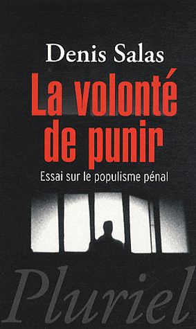 La volonté de punir. Essai sur le populisme pénal