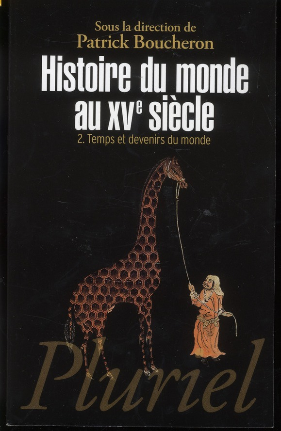 Histoire du monde au XVe siècle. Volume 2 : Temps et devenirs du monde