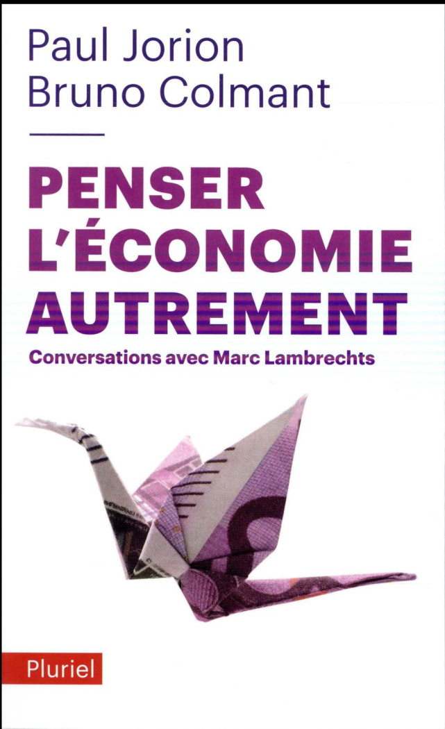 Penser l'économie autrement. Conversations avec Marc Lambrechts